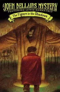 The Figure in the Shadows (Lewis Barnavelt #2)