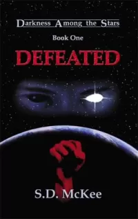 Defeated (Darkness Among the Stars #1)