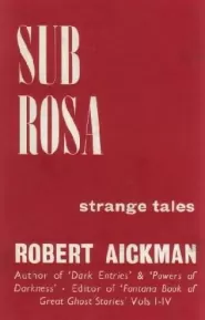Sub Rosa: Strange Tales