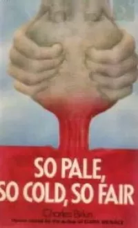 So Pale, So Cold, So Fair