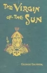 The Virgin of the Sun: A Tale of the Conquest of Peru