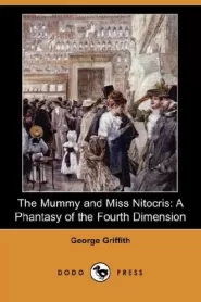 The Mummy and Miss Nitocris: A Phantasy of the Fourth Dimension