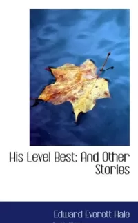 His Level Best and Other Stories