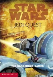 The Dangerous Games (Star Wars: Jedi Quest #3)