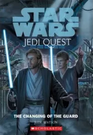 The Changing of the Guard (Star Wars: Jedi Quest #8)
