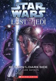 Return of the Dark Side (Star Wars: The Last of the Jedi #6)