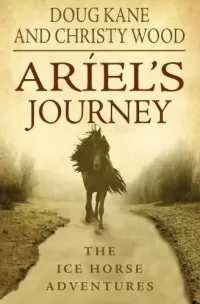 Aríel's Journey (The Ice Horse Adventures #1)