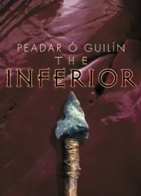 The Inferior (The Bone World Trilogy #1)