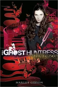 The Reason (Ghost Huntress #3)