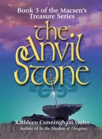 The Anvil Stone (The Macsen's Treasure Series #3)