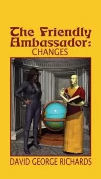 Changes (The Friendly Ambassador)
