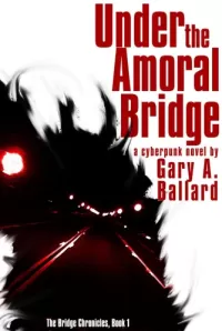 Under the Amoral Bridge (The Bridge Chronicles #1)