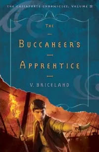 The Buccaneer's Apprentice (The Cassaforte Chronicles #2)