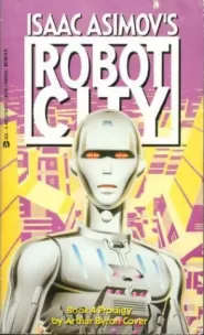 Prodigy (Isaac Asimov's Robot City #4)