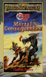 Mortal Consequences (Forgotten Realms: Netheril Trilogy #3)