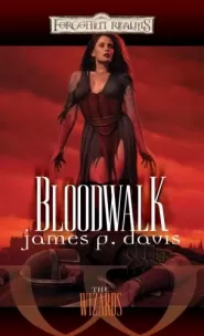 Bloodwalk (Forgotten Realms: The Wizards #2)