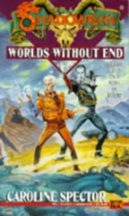 Worlds Without End (Shadowrun (Series 1) #18)