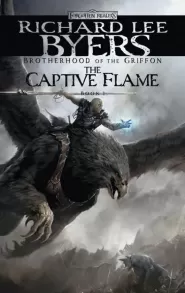 The Captive Flame (Forgotten Realms: Brotherhood of the Griffon #1)