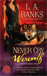 Never Cry Werewolf (Crimson Moon Novels #5)