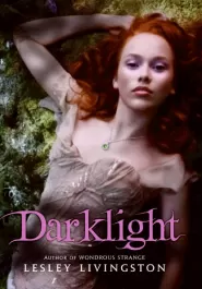Darklight (Wondrous Strange Trilogy #2)