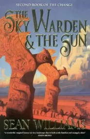 The Sky Warden and the Sun (Books of the Change #2)