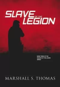 Slave of the Legion (Soldier of the Legion #3)
