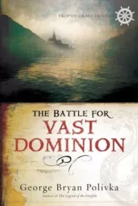 The Battle for Vast Dominion (Trophy Chase Trilogy #3)