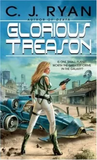 Glorious Treason (Dexta #2)