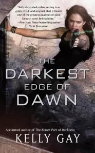 The Darkest Edge of Dawn (Charlie Madigan #2) by Kelly Gay The Darkest Edge of Dawn (Charlie Madigan #2)