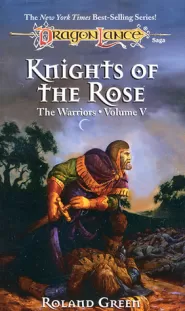 Knights of the Rose (Dragonlance: The Warriors #5)