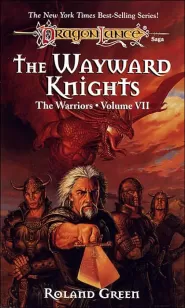 The Wayward Knights (Dragonlance: The Warriors #7)