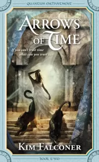 Arrows of Time (Quantum Enchantment #2)