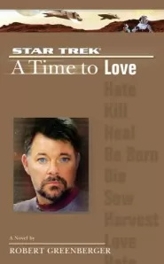 A Time to Love (Star Trek: The Next Generation: A Time to... #5)