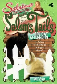 Dog Day Afternoon (Sabrina the Teenage Witch: Salem's Tails #5)