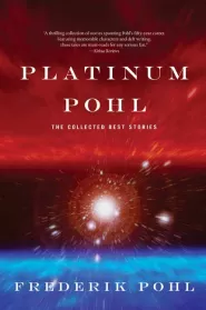 Platinum Pohl: The Collected Best Stories