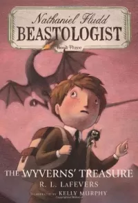 The Wyverns' Treasure (Nathaniel Fludd, Beastologist #3)