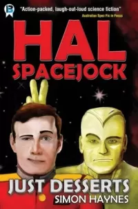 Just Desserts (Hal Spacejock #3)