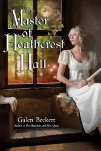 The Master of Heathcrest Hall (Lockwell Sisters Trilogy #3)