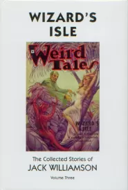 Wizard's Isle (The Collected Stories of Jack Williamson #3)