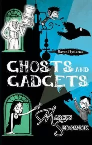 Ghosts and Gadgets (The Raven Mysteries #2)
