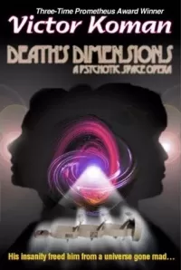 Death's Dimensions: A Psychotic Space Opera