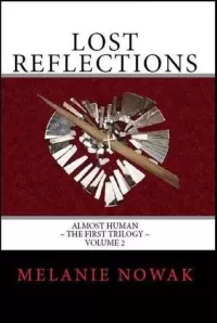 Lost Reflections (Almost Human: The First Trilogy #2)