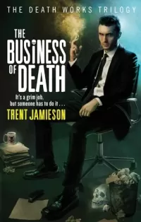 The Business of Death (Steven de Selby / Death Works #3)