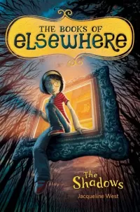 The Shadows (The Books of Elsewhere #1)