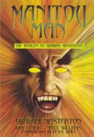 Manitou Man: The Worlds of Graham Masterton