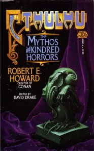 Cthulhu: The Mythos and Kindred Horrors