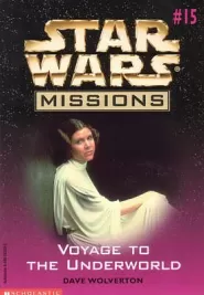 Voyage to the Underworld (Star Wars: Missions #15)