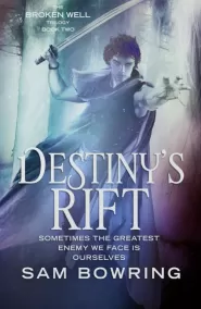 Destiny's Rift (The Broken Well Trilogy #2)