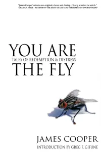 You Are the Fly: Tales of Redemption & Distress