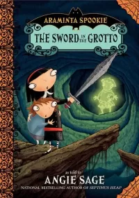 The Sword in the Grotto (Araminta Spookie #2)